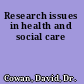 Research issues in health and social care