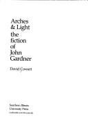 Arches & light : the fiction of John Gardner /