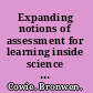 Expanding notions of assessment for learning inside science and technology primary classrooms /