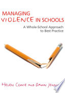 Managing violence in schools a whole-school approach to best practice /