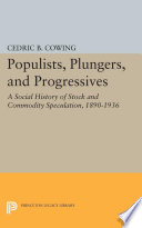 Populists, plungers, and progressives : a social history of stock and commodity speculation, 1868-1932 /