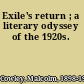 Exile's return ; a literary odyssey of the 1920s.