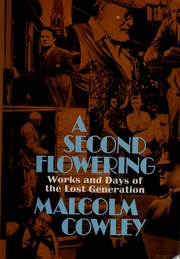 A second flowering : works and days of the lost generation /