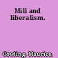 Mill and liberalism.