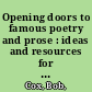 Opening doors to famous poetry and prose : ideas and resources for accessing literary heritage works /