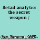Retail analytics the secret weapon /