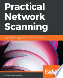 Practical network scanning : capture network vulnerabilities using standard tools such as Nmap and Nessus /