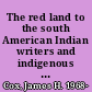 The red land to the south American Indian writers and indigenous Mexico /