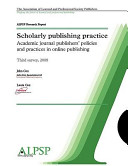 Scholarly publishing practice : academic journal publishers' policies and practices in online publishing /