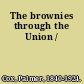 The brownies through the Union /