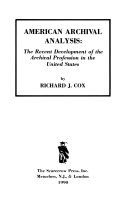 American archival analysis : the recent development of the archival profession in the United States /