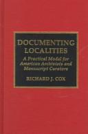 Documenting localities : a practical model for American archivists and manuscript curators /