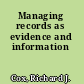 Managing records as evidence and information