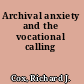 Archival anxiety and the vocational calling