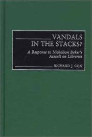 Vandals in the stacks? : a response to Nicholson Baker's assault on libraries /