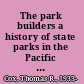 The park builders a history of state parks in the Pacific northwest /