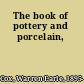The book of pottery and porcelain,