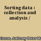 Sorting data : collection and analysis /