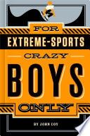 For extreme sports-crazy boys only /