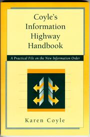 Coyle's information highway handbook : a practical file on the new information order /