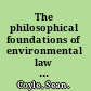 The philosophical foundations of environmental law property, rights, and nature /