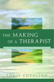 The making of a therapist : a practical guide for the inner journey /