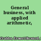 General business, with applied arithmetic,