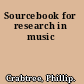 Sourcebook for research in music