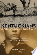 Kentuckians and Pearl Harbor Stories from the Day of Infamy /