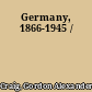 Germany, 1866-1945 /