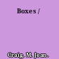 Boxes /