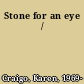 Stone for an eye /