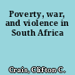 Poverty, war, and violence in South Africa