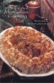 Imperial Mongolian cooking : recipes from the kingdoms of Genghis Khan /