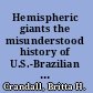 Hemispheric giants the misunderstood history of U.S.-Brazilian relations /