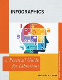 Infographics : a practical guide for librarians /