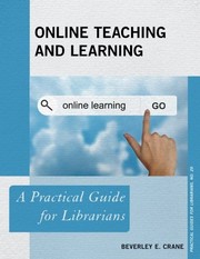 Online teaching and learning : a practical guide for librarians /