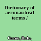Dictionary of aeronautical terms /