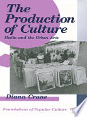 The production of culture : media and the urban arts /