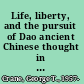 Life, liberty, and the pursuit of Dao ancient Chinese thought in modern American life /