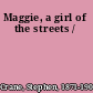 Maggie, a girl of the streets /