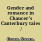 Gender and romance in Chaucer's Canterbury tales /