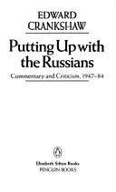 Putting up with the Russians : commentary and criticism, 1947-84 /