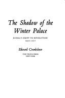 The shadow of the winter palace : Russia's drift to revolution, 1825-1917 /