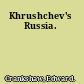 Khrushchev's Russia.