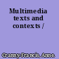 Multimedia texts and contexts /