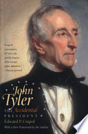 John Tyler the accidental president /