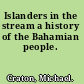 Islanders in the stream a history of the Bahamian people.