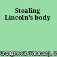 Stealing Lincoln's body