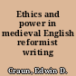 Ethics and power in medieval English reformist writing